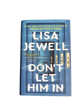 Don’t Let Him In - a novel by Lisa Jewell - Hardback book